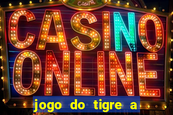 jogo do tigre a partir de 5 reais